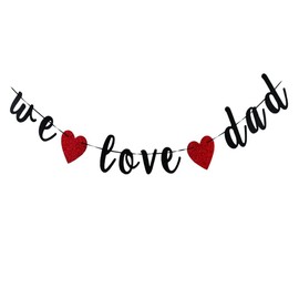 We Love Dad Banner For Happy Father’s Day sign, Happy Father’s birthday Decorations