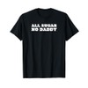 All Sugar No Daddy Funny T-Shirt