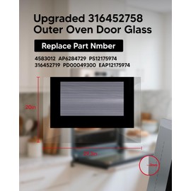 Upgraded 316452758 Outer Oven Door Glass Fit for Frigidaire Crosley Kenmore, Range Door Glass Replace 4583012 AP6284729 PS12175974 316452719 PD00049300 EAP12175974, Range Oven Outer Door Glass