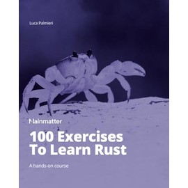 100 Exercises To Learn Rust: A hands-on course by Mainmatter