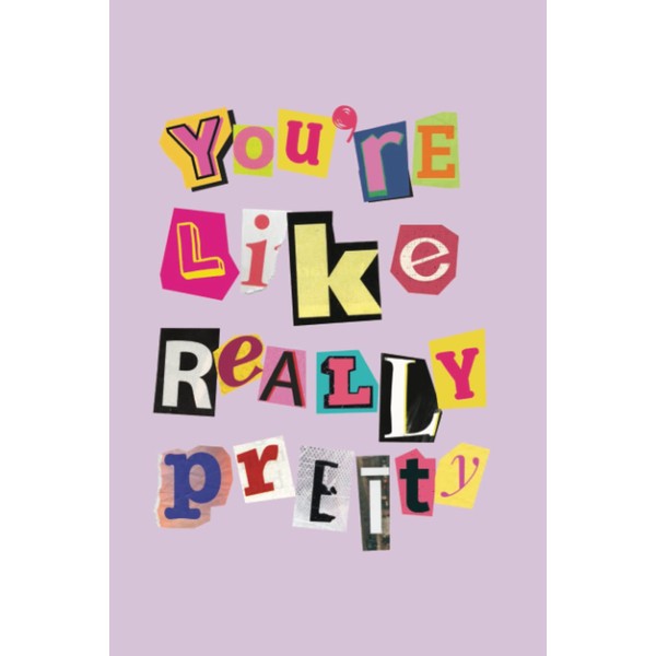 You're Like Really Pretty College Ruled Notebook | Burn Book