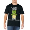 Its A Frog Thing Frog T-Shirt
