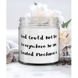 Mechanic Gifts For Coworkers, God Could Not Be Everywhere So He Created Mechanics., Inappropriate Mechanic Candle, From Friends