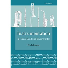 Instrumentation für Brass Band und Blasorchester: Ein Lehrgang