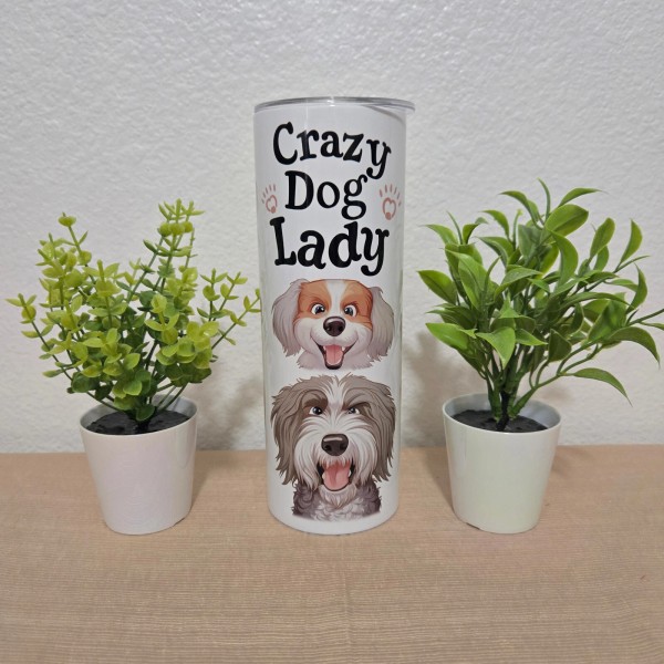 Handmade "Crazy Dog Lady" 20 oz Skinny Tumbler Perfect for