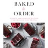 Baked to Order: 60 Sweet and Savory Recipes with Variations