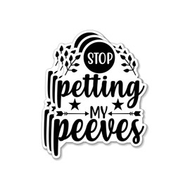 (3PCS) Stop Petting My Peeves Style 2 Sticker for Phone Tablet Laptop Car Truck Window | 2" Sticker |
