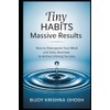 Tiny Habits Massive Results: How to Reprogram Your Mind and