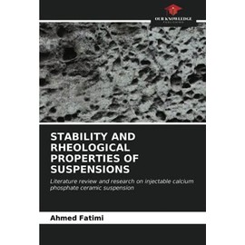 STABILITY AND RHEOLOGICAL PROPERTIES OF SUSPENSIONS: Literature review and research on injectable calcium phosphate ceramic suspension