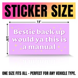 VOTANTA (7.5"x3.75") Bestie Backup Would Ya This is A Manual Bumper Sticker, Funny Adult Humor Saying Driving Decals Gifts for Car Truck Windows