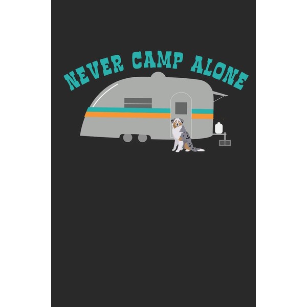 Never Camp Alone: Australian Shepherd Dog Breed Journal Lined Blank