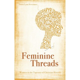 Feminine Threads: Women in the Tapestry of Christian History