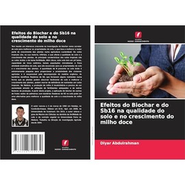 Efeitos do Biochar e do Sb16 na qualidade do solo e no crescimento do milho doce