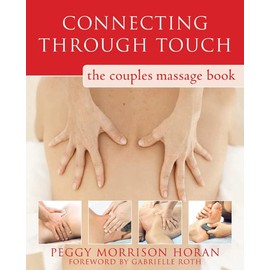 Connecting Through Touch: The Couples' Massage Book