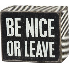 Primitives By Kathy Black 3" x 2-1/2" Box Sign - "Be Nice Or Leave"