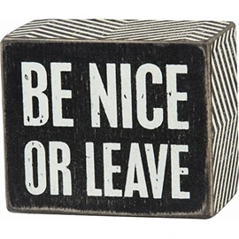 Primitives By Kathy Black 3" x 2-1/2" Box Sign - "Be Nice Or Leave"