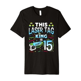 Laser Tag King Is 15 Funny Boy Lazer Tag Indoor Lasertag Premium T-Shirt