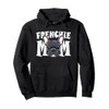 Frenchie Mom Cute French Bulldog Momma Puppy Dog Women's Pullover