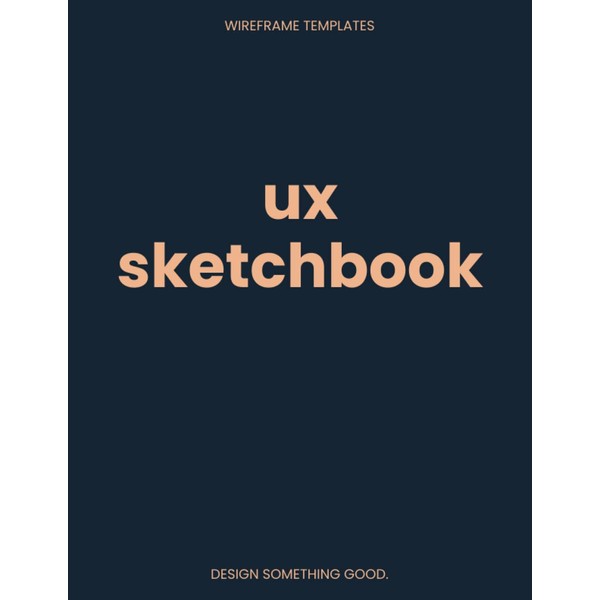 UX Design Sketchbook: (blue) Mobile Wireframing Notebook for UX Designers