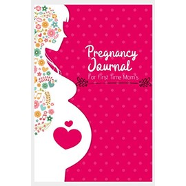 Pregnancy Journal for First Time Moms: Pregnancy Journal, Baby Journal Pregnancy, Pregnancy Journal Memory Book, Pregnancy Diary Journal, My Pregnancy ... Book Journal, Pregnancy Journal Week by Week