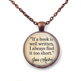 If a book is well written, I always find it too short Jane Austen Quote Necklace Pendant or Key Chain Charm - Book Lover Classic Novel Gifts
