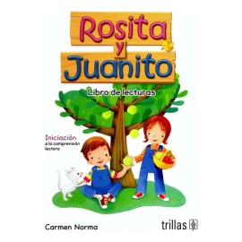 Rosita Y Juanito Libro De Lectura - Carmen Norma - Trillas                                                                                            