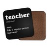 Teacher Square Coaster - Tutor Dictionary Regular But Cooler Definition