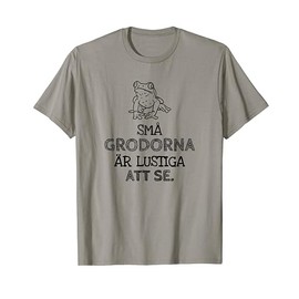 Små Grodorna Är Lustiga Att Se - Sweden T-Shirt