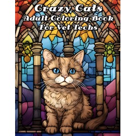 Crazy Cats Adult Coloring Book for Vet Techs