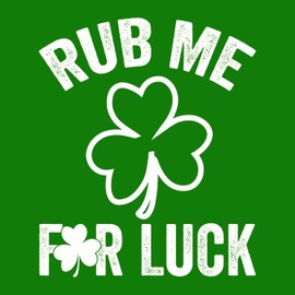Rub Me for Good Luck St Patricks Day Shirt for Men Funny T Shirt 2XL Irish14