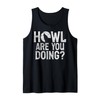 Howl are you doing Wolf Tank Top