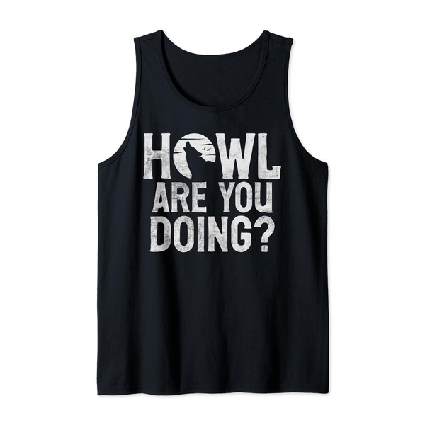 Howl are you doing Wolf Tank Top