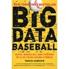Big Data Baseball: Math, Miracles, and the End of a