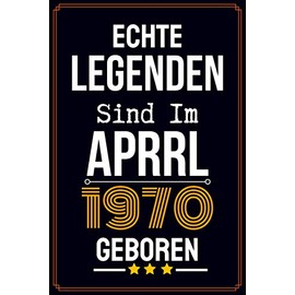 Echte Legenden Sind Im April 1970 Geboren: 51. Geburtstag Geschenke Notizbuch für Frauen Männer - Geburtstagsgeschenk für 51 jährige Frau Mutter & Vater
