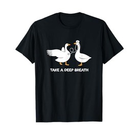 Take A Deep Breath Silly Goose Doctor Nurse Cute Animal T-Shirt
