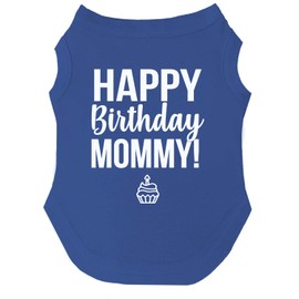 Happy Birthday Mommy Dog Tee Shirt | Sleeveless | Pawty | Party Theme | Celebration Supplies | Photoshoot (Royal Blue, Large 169)