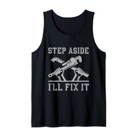 Step Aside I'll Fix It Repairman Tinkerer Handyman Repair Tank Top