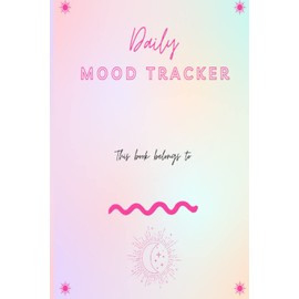 Daily Mood Tracker Journal: Daily Mental Health Tracker for Mood, Activities, reminders