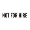 (Pair) NOT for HIRE Stickers/Decals 2"X9" Black on White Background