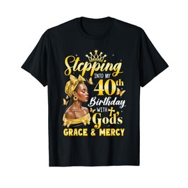 Stepping Into My 40Th Birthday Afro Woman Religious Birthday T-Shirt