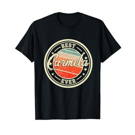 Best Carmela Ever funny saying first name Carmela T-Shirt