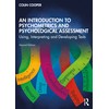 An Introduction to Psychometrics and Psychological Assessment: Using, Interpreting and