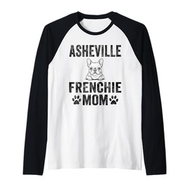 Asheville Frenchie Mom Gift French Bulldog NC Dog Lover Mama Raglan Baseball Tee