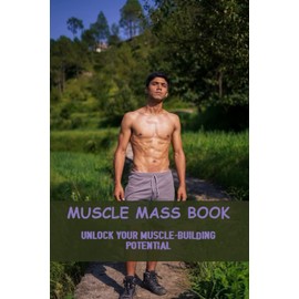 Muscle Mass Book: Unlock Your Muscle-Building Potential