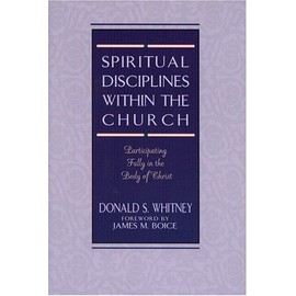 Spiritual Disciplines Within the Church