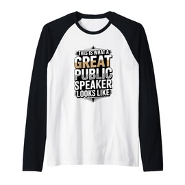 This is What A Great Public Speaker Looks Like Raglan Baseball Tee