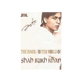 The Inner / Outer World of Shahrukh Khan