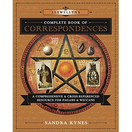 Llewellyn's Complete Book of Correspondences: A Comprehensive & Cross-Referenced Resource for Pagans & Wiccans (Llewellyn's Complete Book Series, 4)