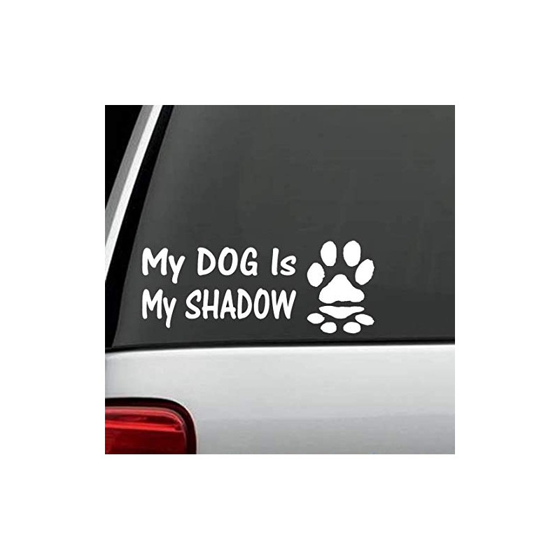 E1072 My Dog is My Shadow Decal Sticker