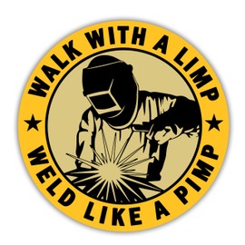314PI (3pcs) Walk with A Limp Weld Like A Pimp Sticker, Welder Stickers, Blue Collar Stickers, Hard Hat Stickers, Water Assitant Die-Cut Vinyl Decals for Laptop Phone Water Bottles Toolbox (Size 2")